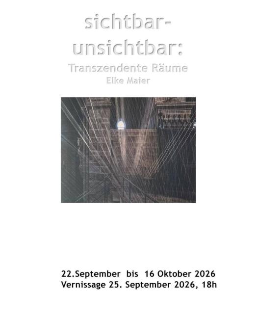 Elke Maier - Sichtbar - unsichtbar Transzendente Räume